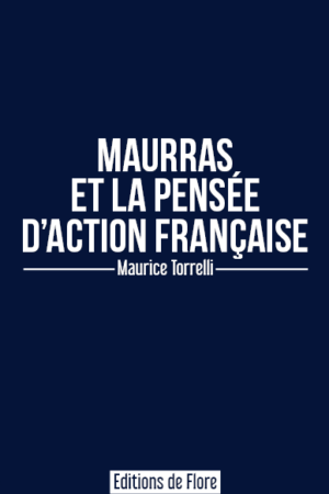 Maurras et la pensée d’Action Française