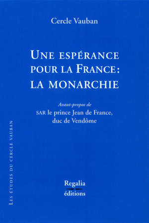 Une espérance pour la France : la monarchie