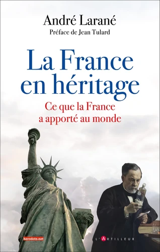 La France en héritage - Ce que la France a apporté au monde