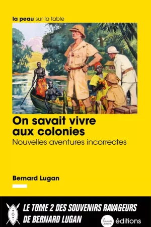 On savait vivre aux colonies