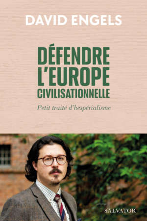 Défendre l’Europe civilisationnelle