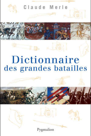 Dictionnaire des grandes batailles