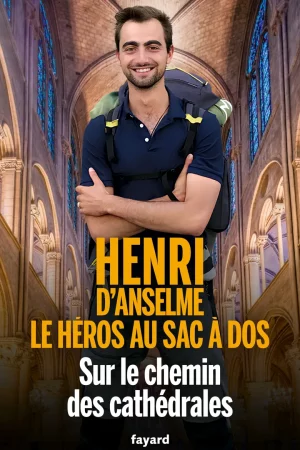 Henri d’Anselme, le héros au sac à dos